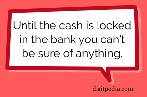 Wait for cash in bank quote