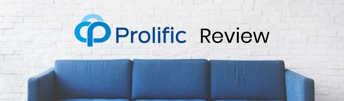 Prolific.com Review – User Review After Years Of Earning Money At Prolific